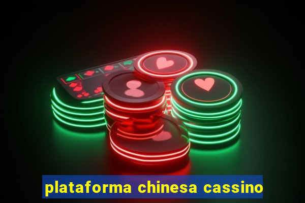 plataforma chinesa cassino